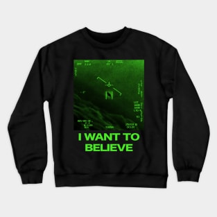 I Want To Believe Crewneck Sweatshirt